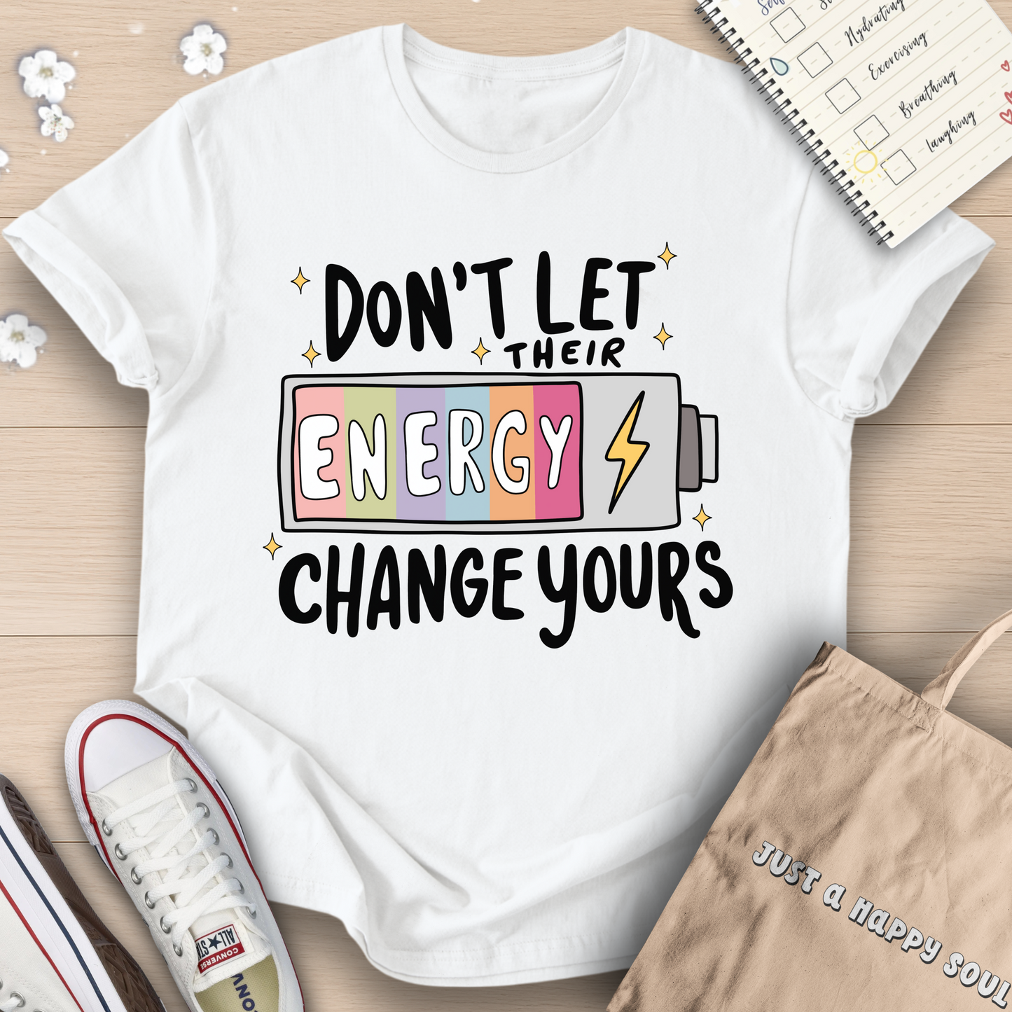 Don't Let Their Energy Change Yours T-Shirt