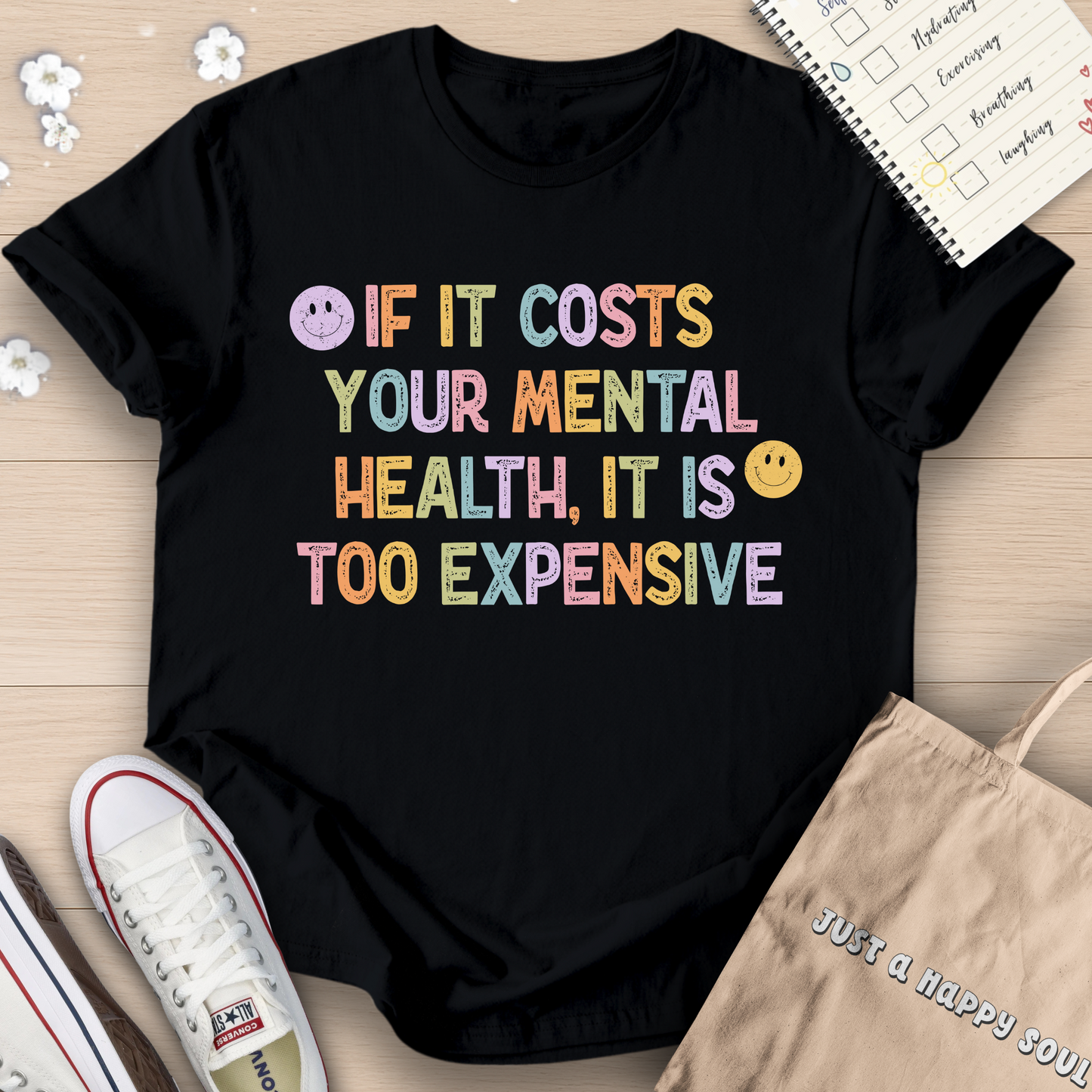 If It Costs Your Mental Health, It is Too Expensive T-Shirt