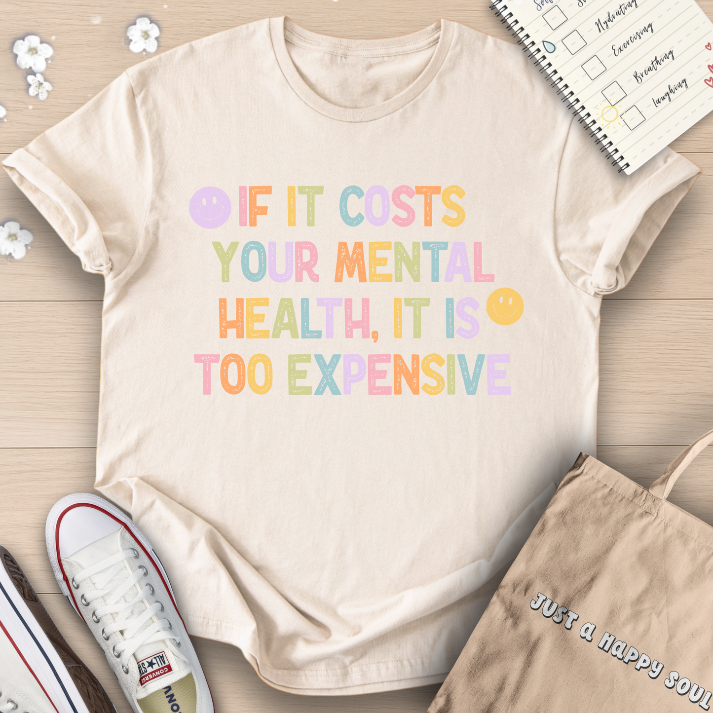 If It Costs Your Mental Health, It is Too Expensive T-Shirt
