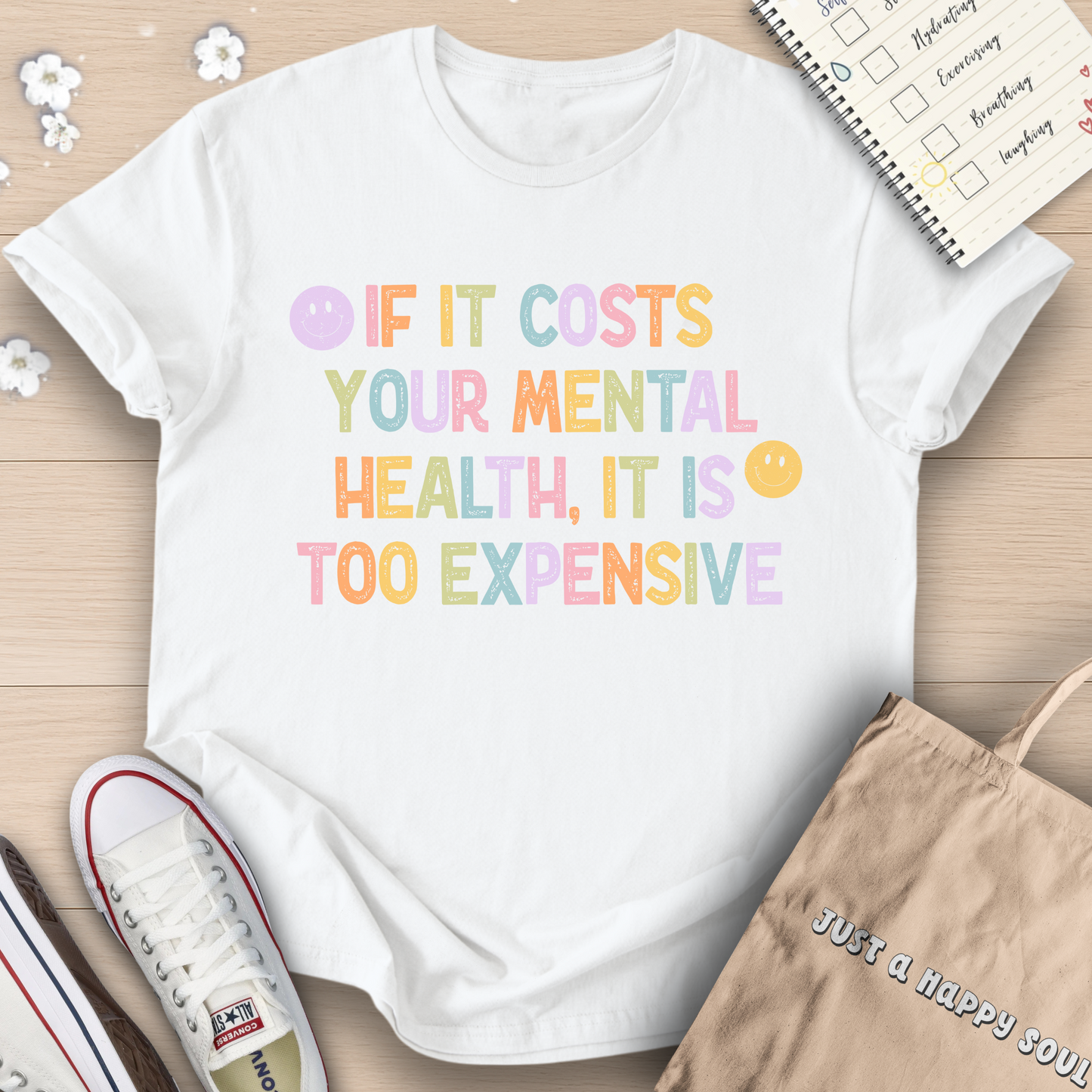 If It Costs Your Mental Health, It is Too Expensive T-Shirt