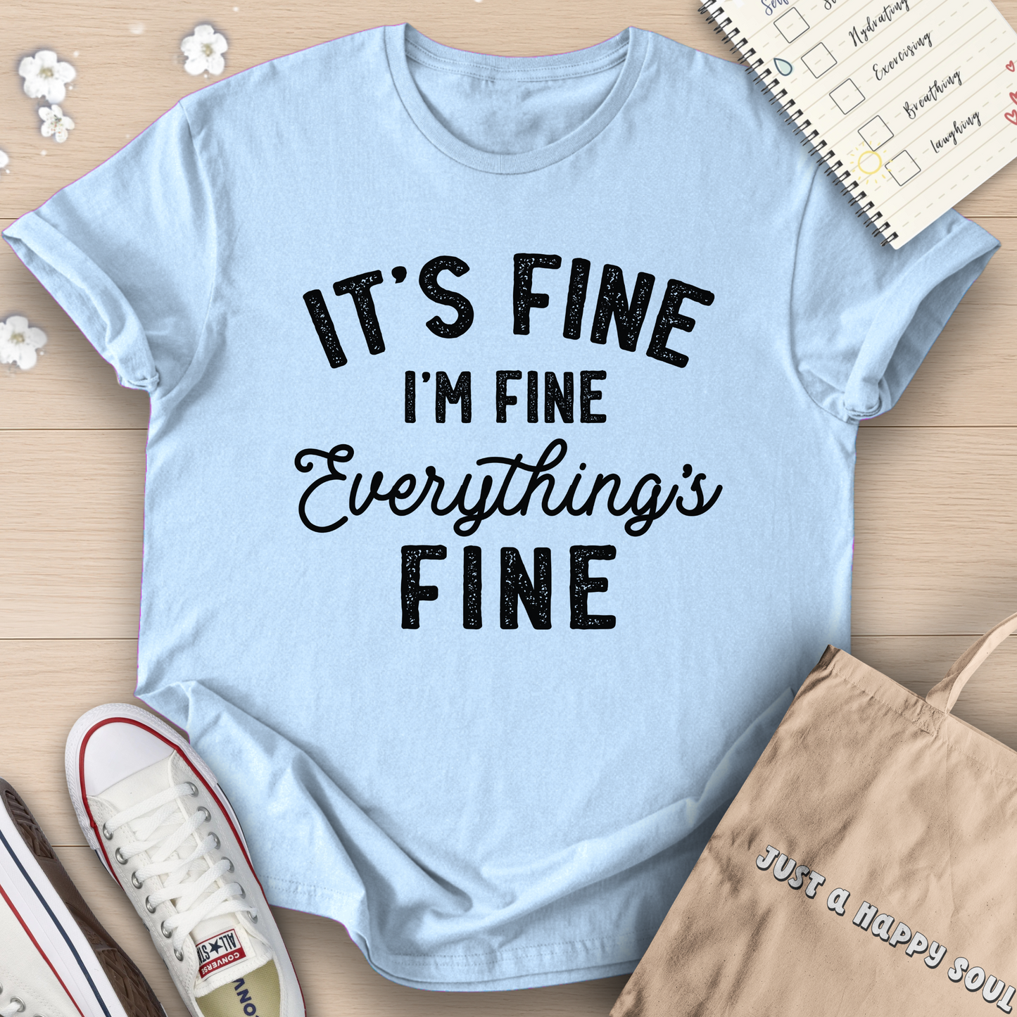 It's Fine I'm Fine Everything's Fine T-Shirt