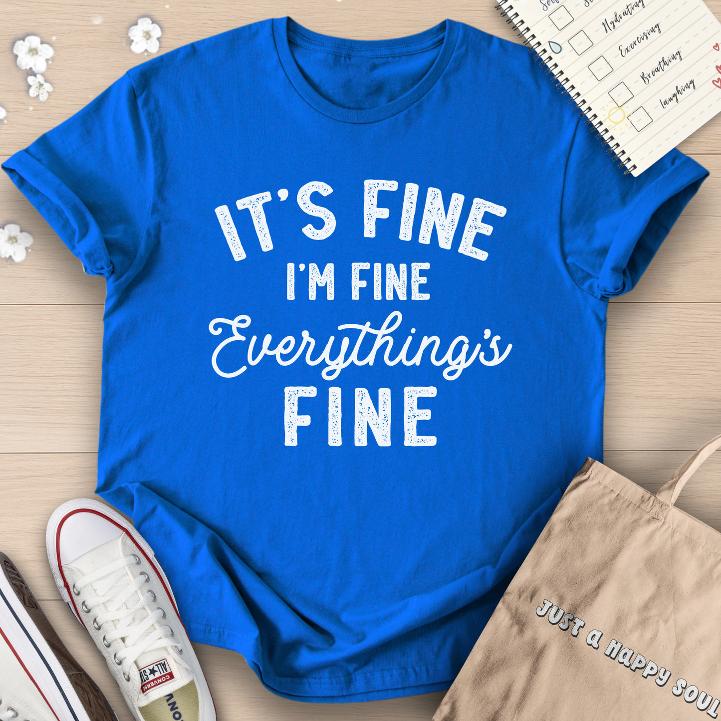 It's Fine I'm Fine Everything's Fine T-Shirt