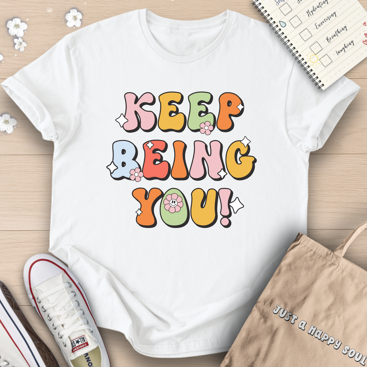 Keep Being You T-Shirt