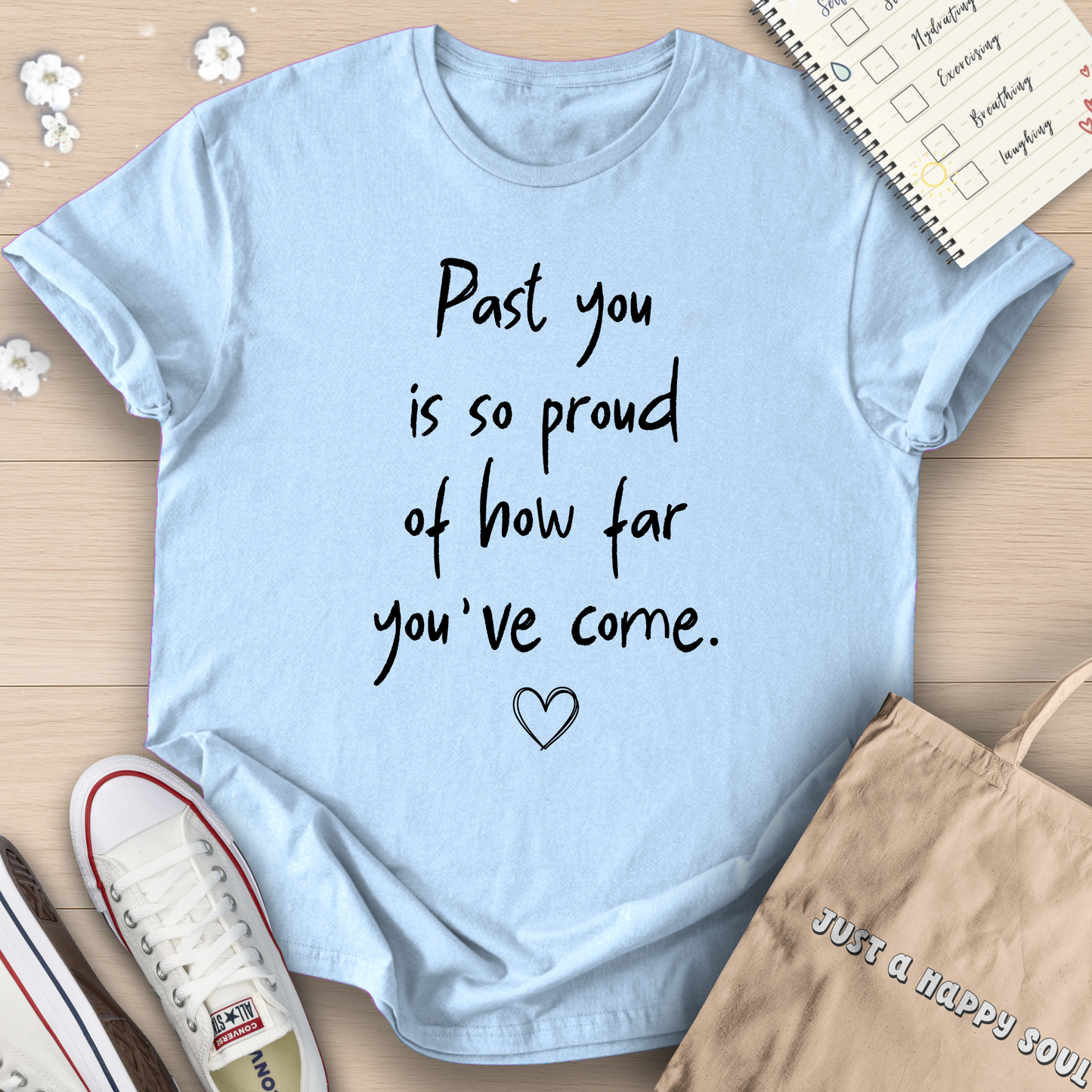 Past You Is So Proud Of How Far You've Come T-Shirt