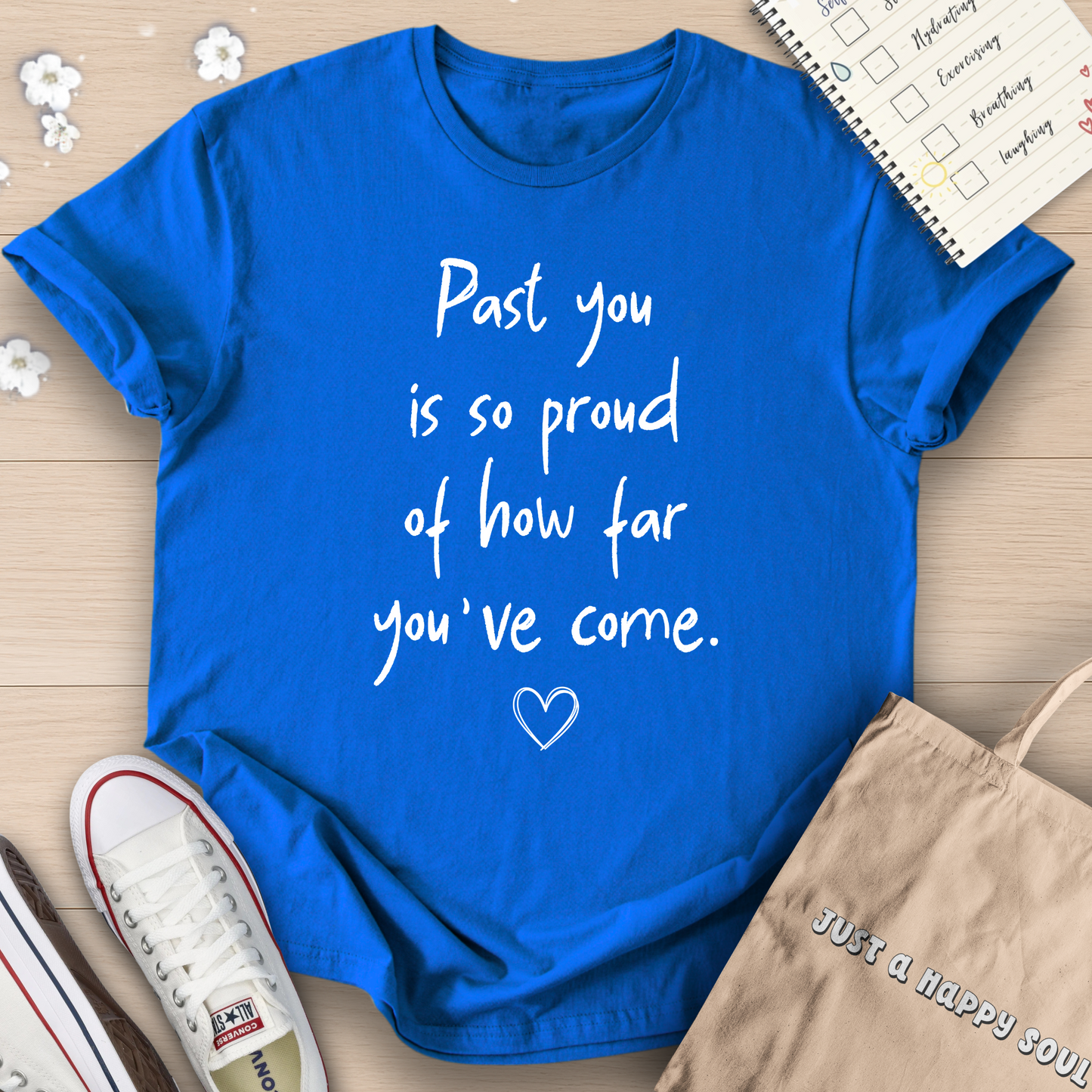 Past You Is So Proud Of How Far You've Come T-Shirt