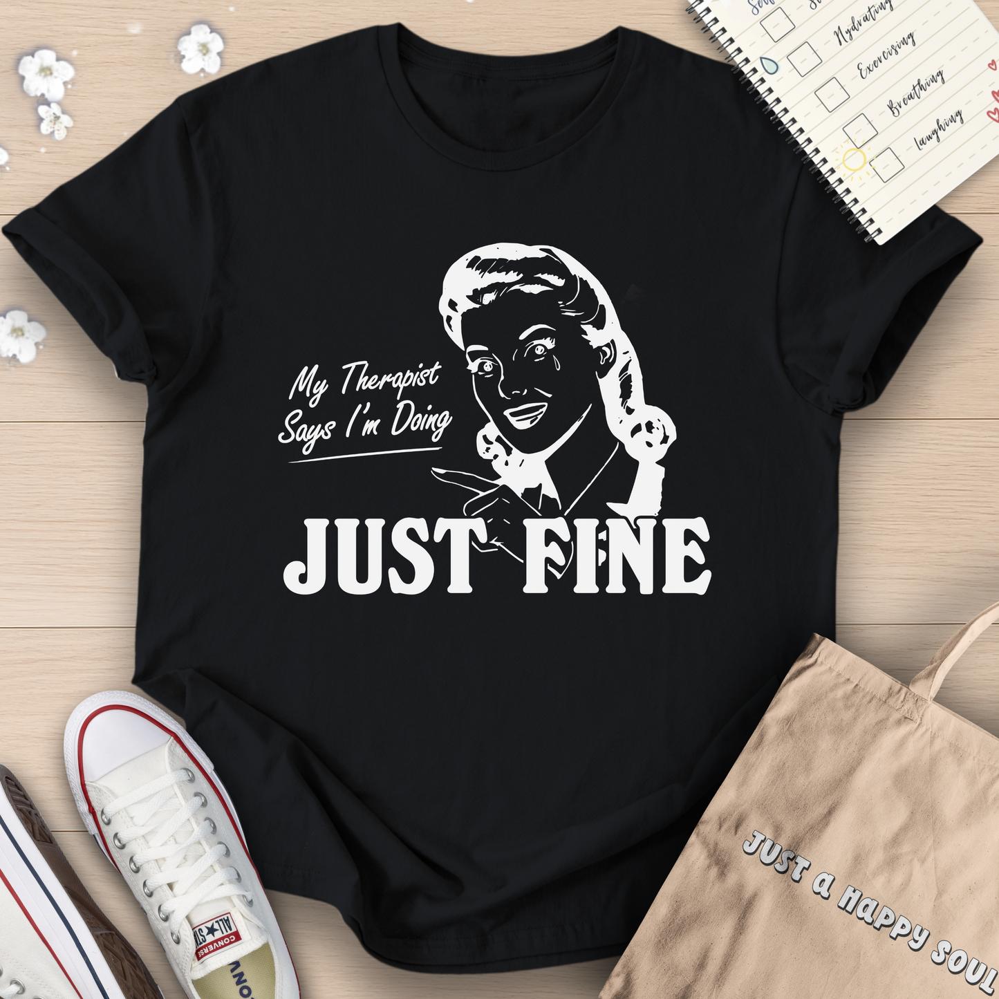 My Therapist Says Im Doing Just Fine T-Shirt