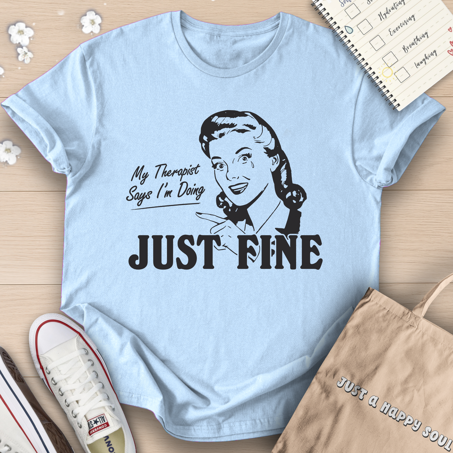 My Therapist Says Im Doing Just Fine T-Shirt
