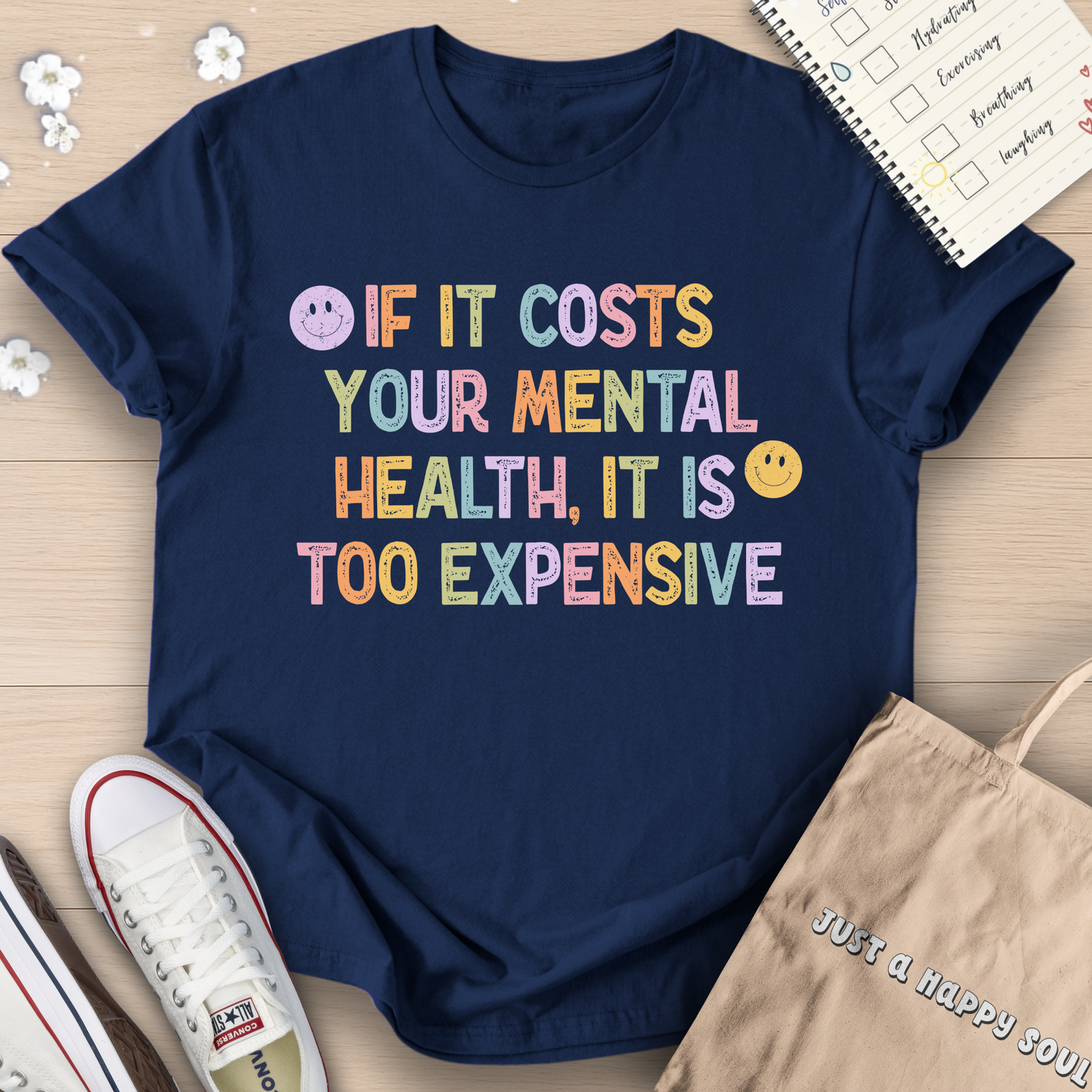 If It Costs Your Mental Health, It is Too Expensive T-Shirt