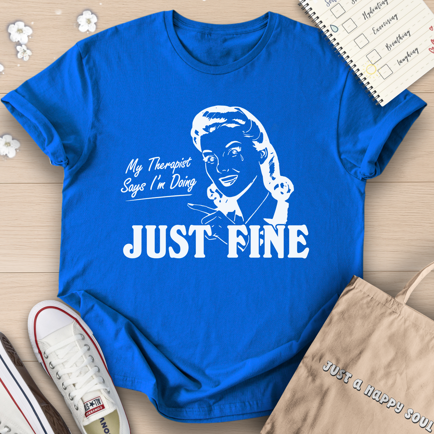 My Therapist Says Im Doing Just Fine T-Shirt