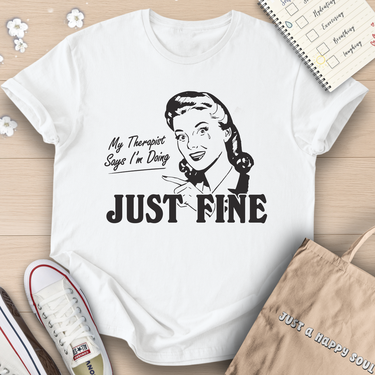 My Therapist Says Im Doing Just Fine T-Shirt